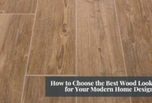 How to Choose the Best Wood Look Tiles for Your Modern Home Design